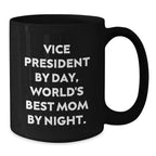 Funny Vice President Gifts for Coworkers, Black Coffee Mug, Christmas Unique Mugs from Men, Vice President By Day, World's Best Mom By Night.