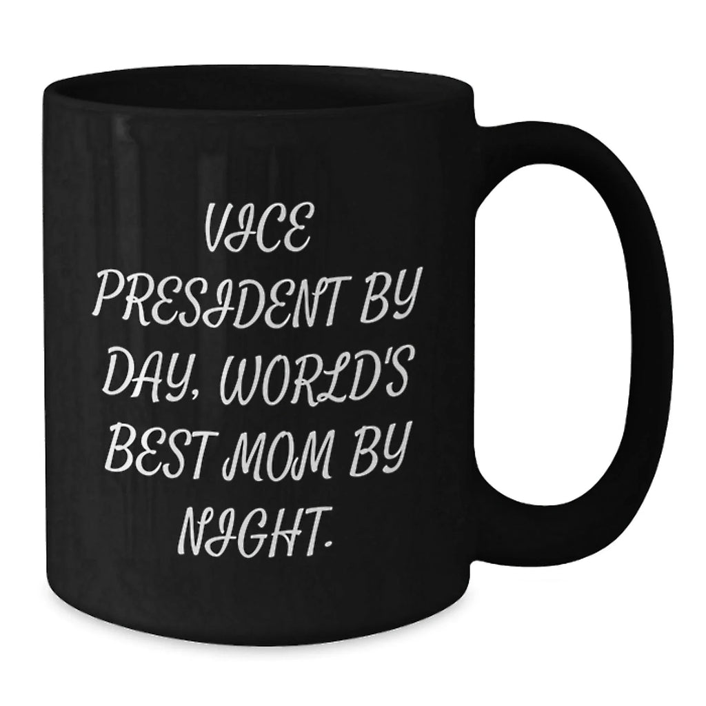 Funny Vice President Gifts from Mom for Vice President Lover Black Coffee Mug - Vice President Vice President Vice President Mom