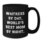 Funny Waitress Gifts from Mom, Waitress By Day World's Best Mom By Night Black Coffee Mug, Unique Christmas Unique Gifts for Waitress