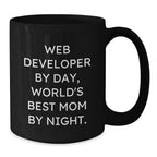 Funny Web Developer Gifts from Mom, Unique Black Coffee Mug for Web Developer By Day, World's Best Mom By Night.