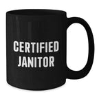 Funny Janitor Gifts from Men to Janitor, Black Coffee Mug for Janitor, Certified Janitor Christmas Unique Gifts