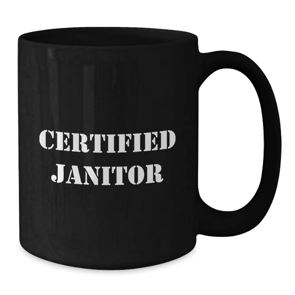 Funny Gifts from Family for Valentine's Unique Janitor Black Coffee Mugs, Certified Janitor Inspiration - 11oz or 15oz Ceramic Mugs