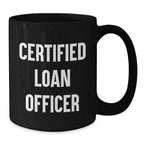Funny Certified Loan Officer Gifts for Men Women Friends Family - Black Coffee Mugs with Inspirational Quote