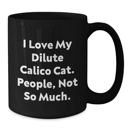 Dilute Calico Cat Lovers Funny Gifts for Friends from Coworkers - Black Coffee Mug for Graduation - Additional