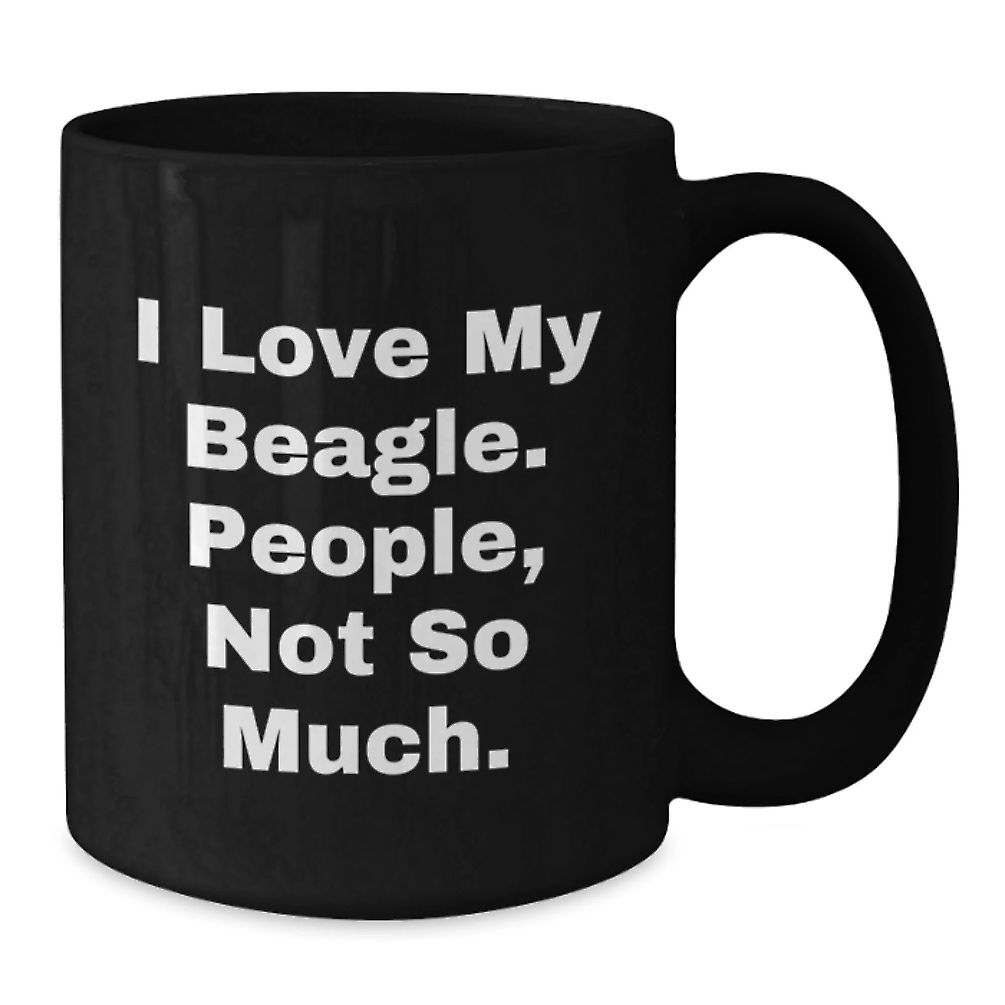 Beagle Dog Lover Gifts - Funny Quote Coffee Mug for Valentine's - Beagle Dog Mom Dad Gifts from Family
