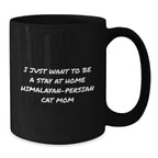 Himalayan-Persian Cat Mom Funny Quote Black Coffee Mug Gifts from Family to Friends for Christmas
