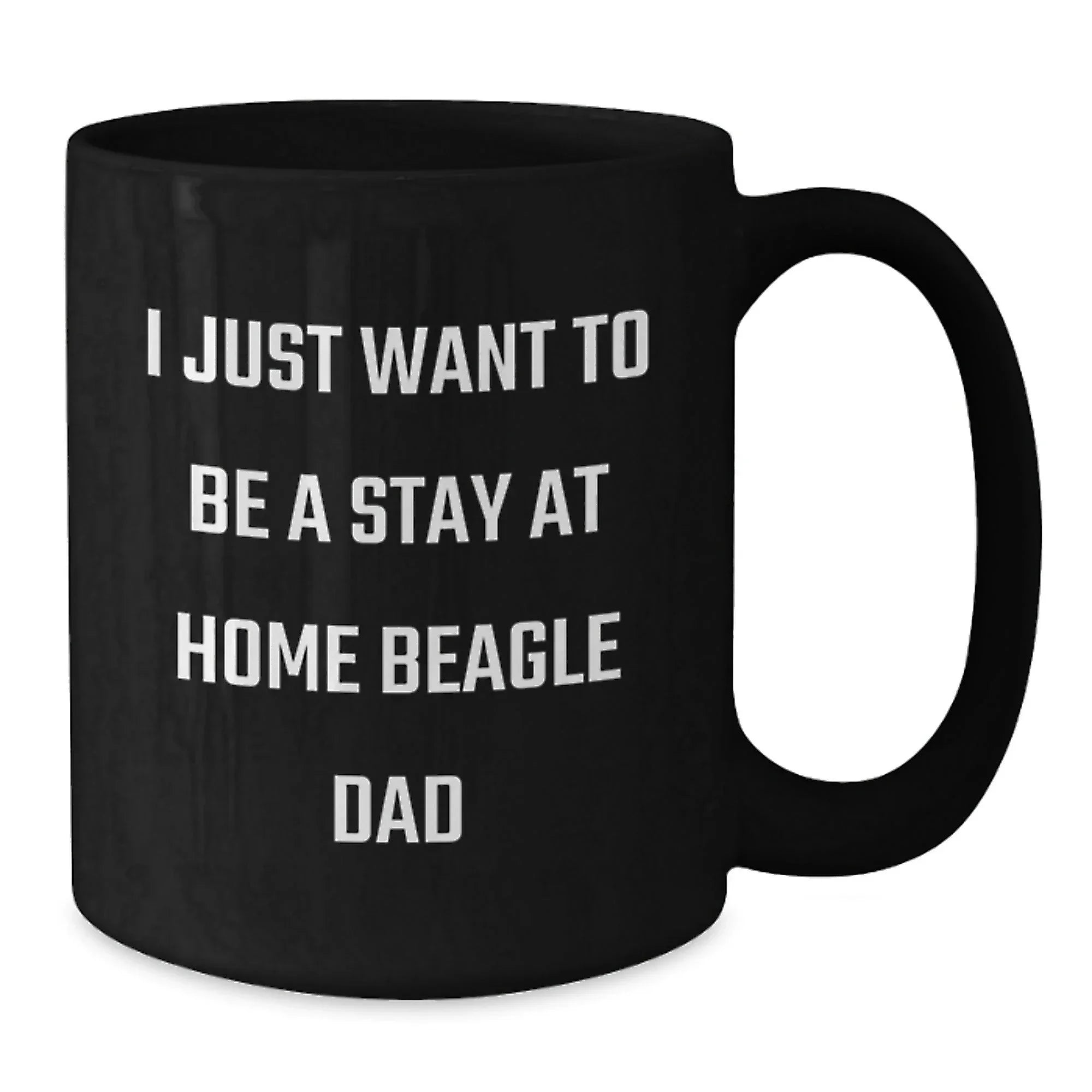 Funny Beagle Dog Lover Gifts from Mom Dad Friends, Black Coffee Mug, 'I Just Want To Be A Stay At Home Beagle Dad' Graduation Unique Gifts for Him