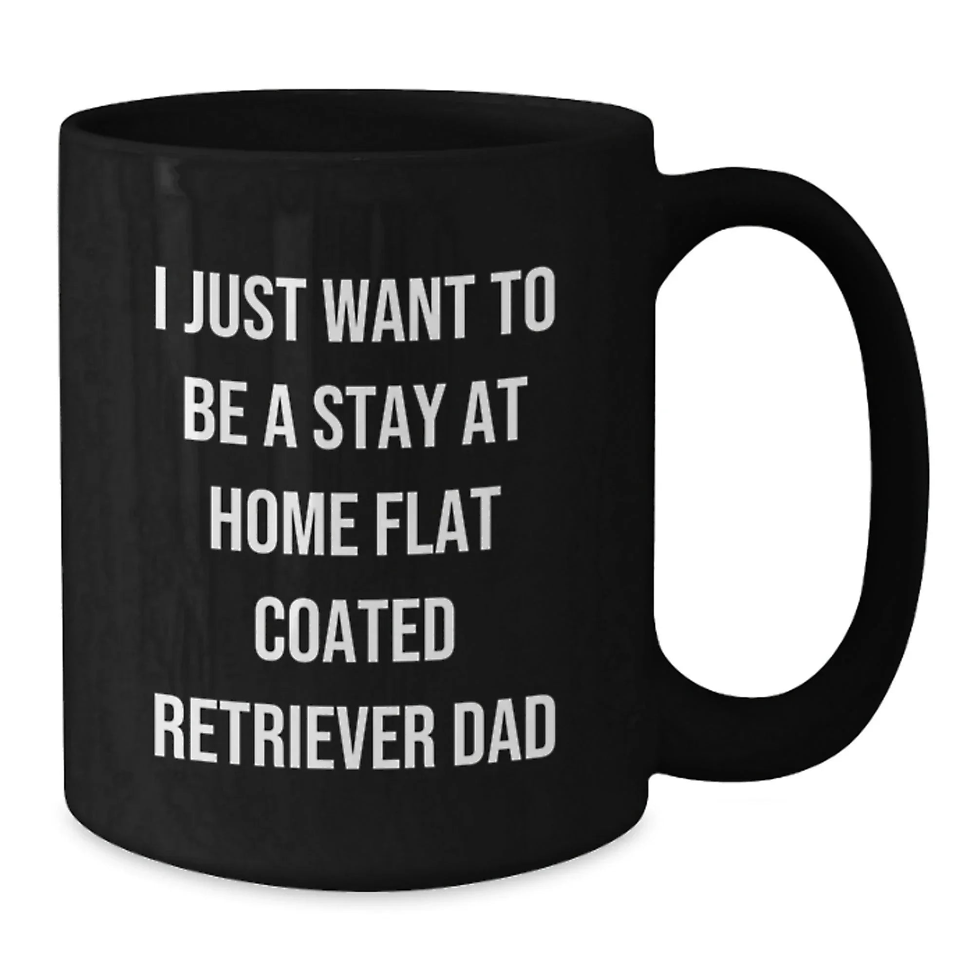 Funny Flat Coated Retriever Dog Gifts Dad Quotes Black Coffee Mugs for Men from Family - Gifts for Flat Coated Retriever Dog Dad