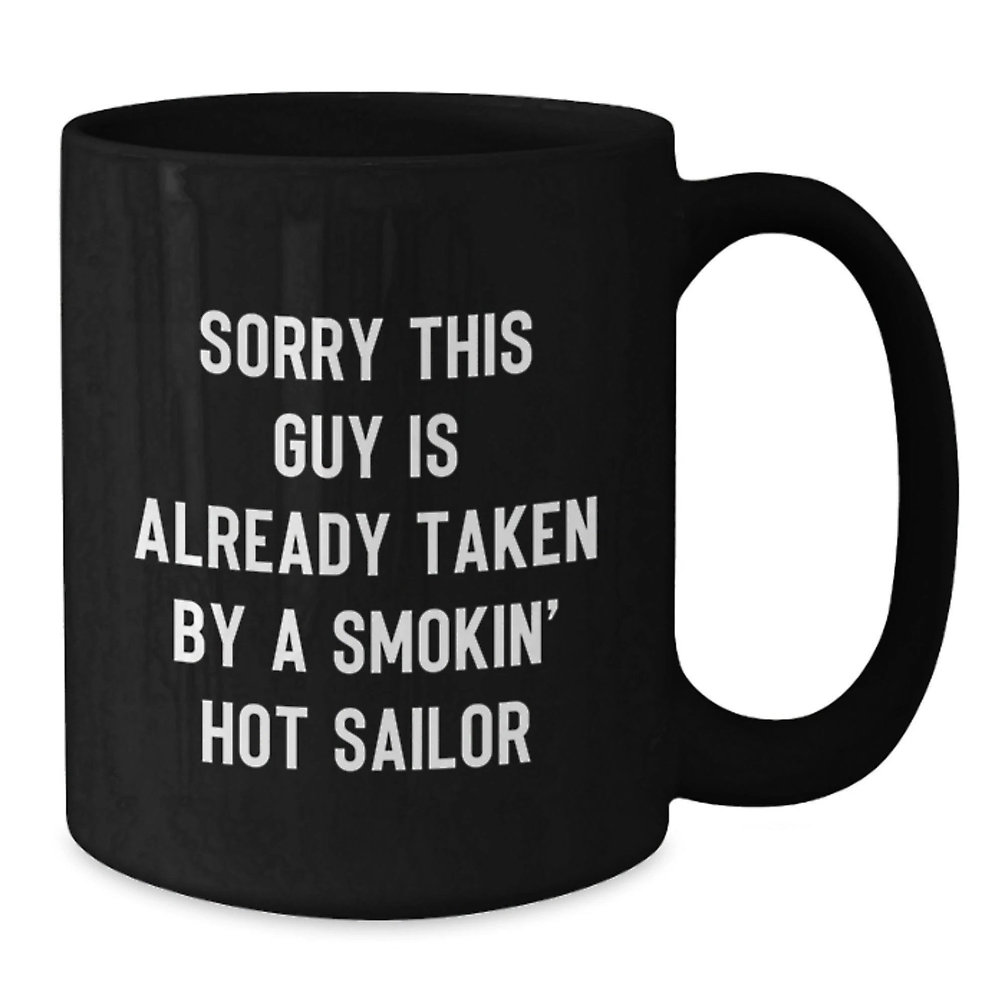 Sailor Love Mug Gifts from Friends Family Men Women - 'Sorry This Guy Is Already Taken' Black Coffee Mug 11oz 15oz