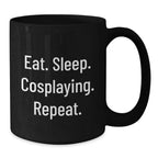 Funny Cosplaying Gifts for Graduation, Eat. Sleep. Cosplaying. Repeat. Black Coffee Mug for Friends, Family, or Coworkers