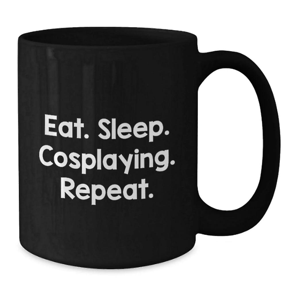 Cosplaying Gifts from Friends for Men - Eat Sleep Cosplaying Repeat Black Coffee Mug, Unique Graduation Gifts