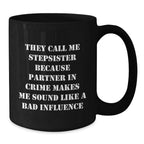 Funny Stepsister Gifts for Her - Black Coffee Mug with Sassy Quote, Perfect Christmas Unique Presents from Family, Friends, or Partner
