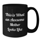 Gifts from Family Members for the Awesome Mom Black Coffee Mug, Funny Quote, Valentine's Unique Gifts for Mother, Black Coffee Mug 11oz and 15oz