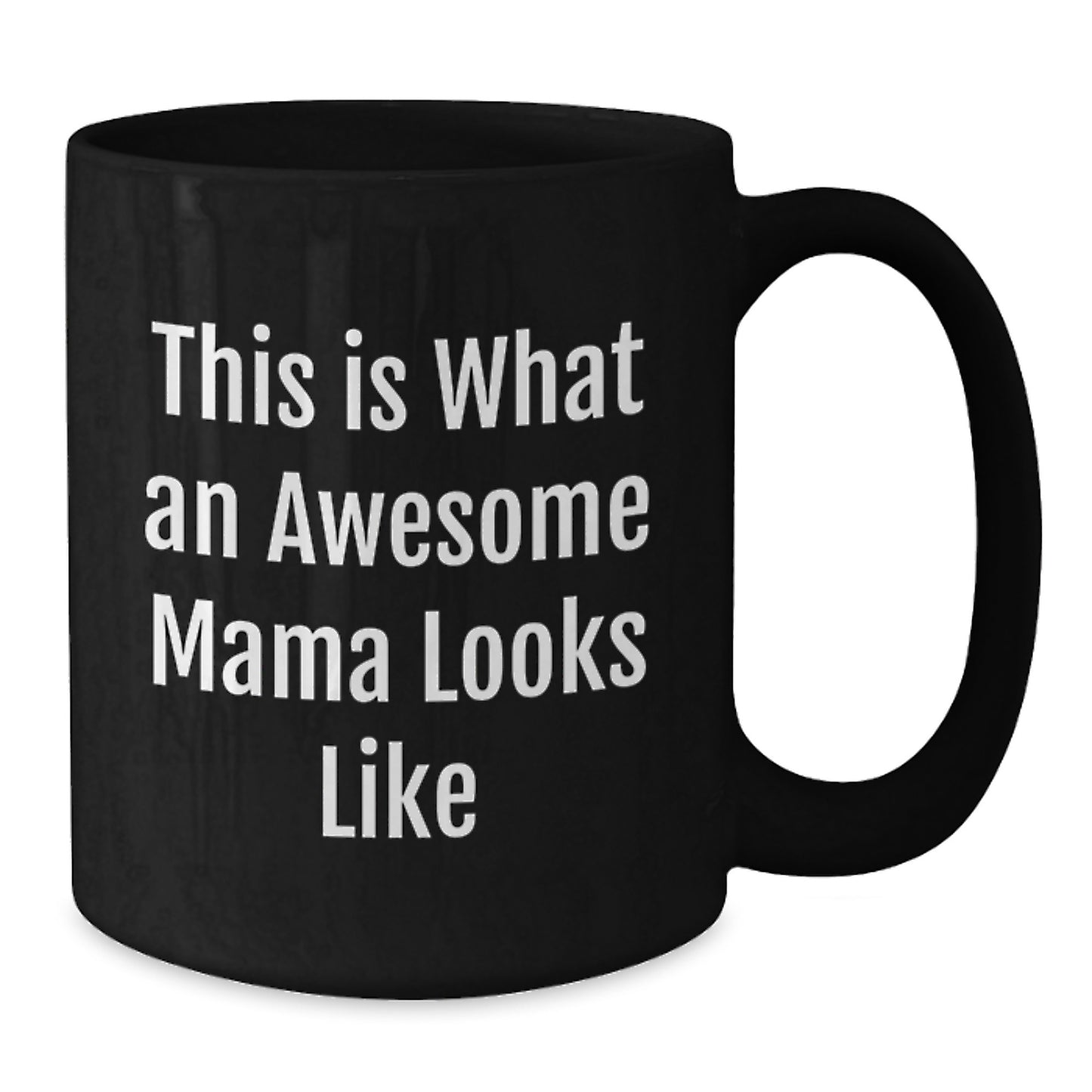 Funny Mama Gifts from Friends, Mama Black Coffee Mug, 'This Is What An Awesome Mama Looks Like' Quote, Birthday Unique Gifts for Mama - Additional
