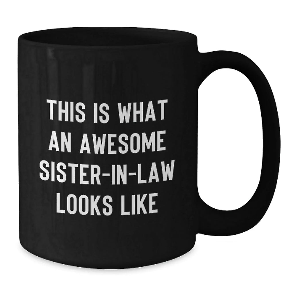 Funny Sister-in-law Gifts from Men, Women, Friends - Birthday Unique Mugs, 'This Is What An Awesome Sister-in-law Looks Like' Quote, Sister-in-law Black Coffee Mug, Gifts for Sister-in-law