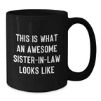 Funny Sister-in-law Gifts from Men, Women, Friends - Birthday Unique Mugs, 'This Is What An Awesome Sister-in-law Looks Like' Quote, Sister-in-law Black Coffee Mug, Gifts for Sister-in-law