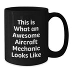 Funny Gifts from Men to Aircraft Mechanic Friends, Awesome Aircraft Mechanic Black Coffee Mug, Valentine's Unique Gifts