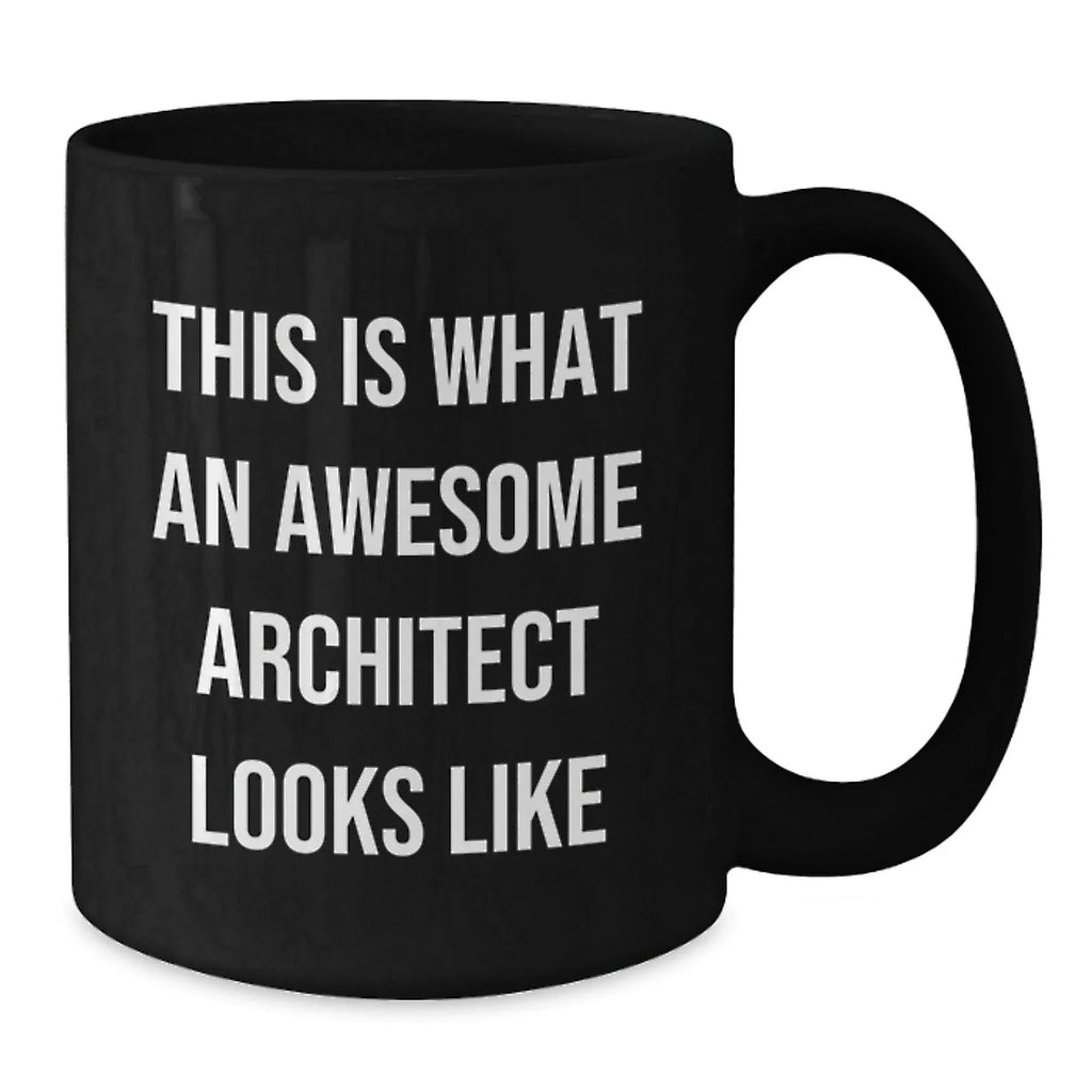 Gifts from Friends for Awesome Architects, Funny Quote, Black Coffee Mug, Valentine's Unique
