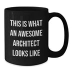 Gifts from Friends for Awesome Architects, Funny Quote, Black Coffee Mug, Valentine's Unique