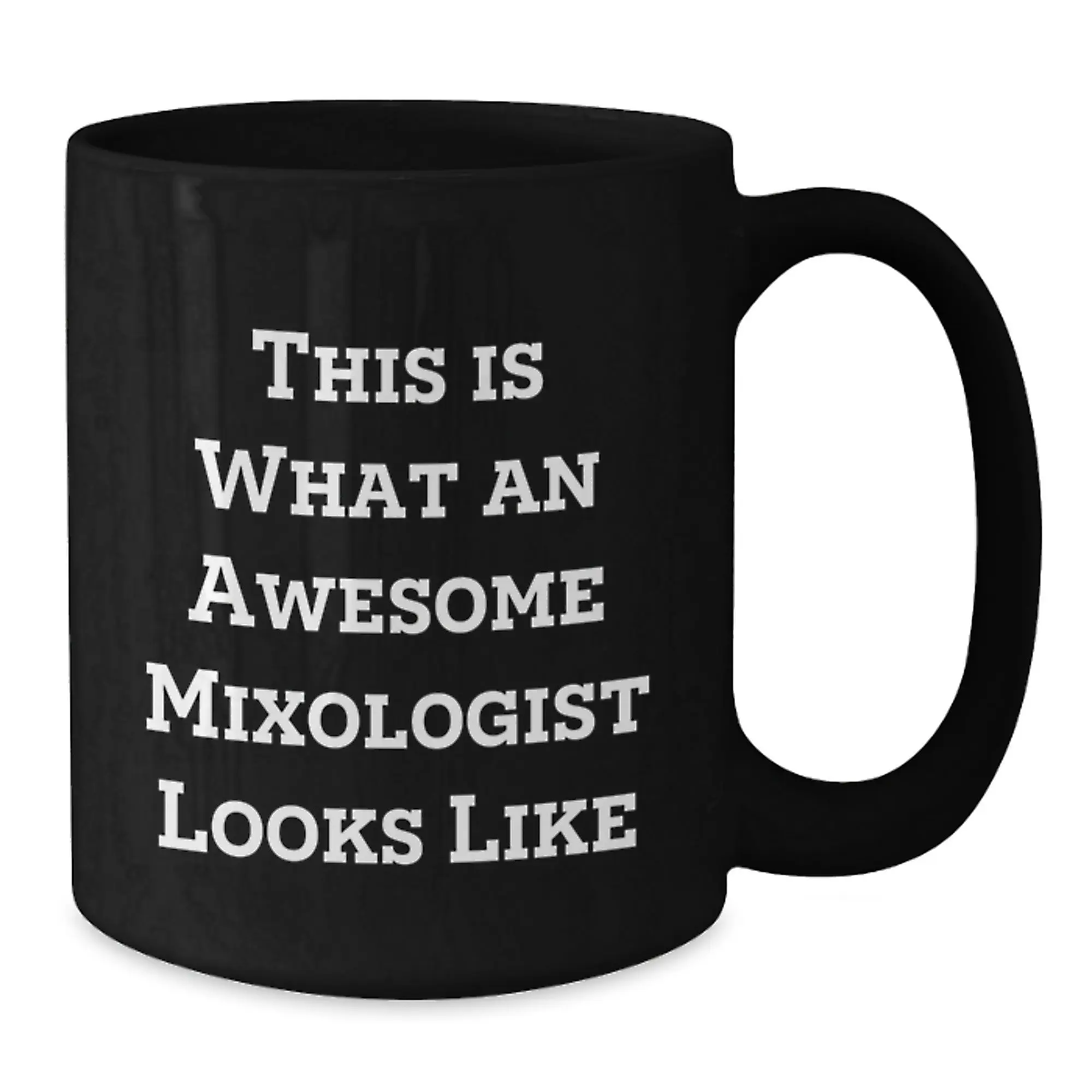 Funny Mixologist Gifts from Friends for Birthday - This Is What An Awesome Mixologist Looks Like Black Coffee Mug 11oz or 15oz - Additional
