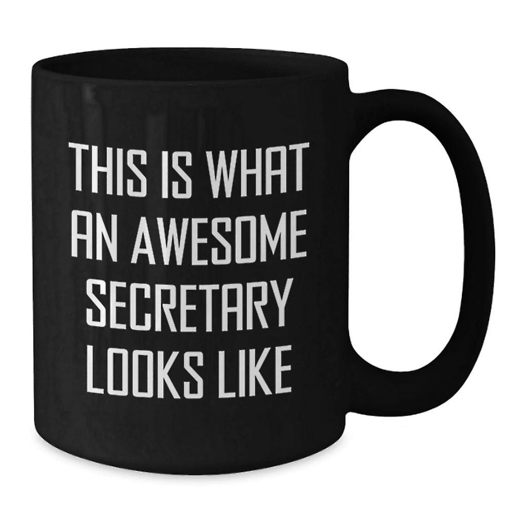 Funny Secretary Gifts for Men from Family - Black Coffee Mug, 11oz or 15oz, Microwave and Dishwasher Safe, Inspirational Quote for Graduation