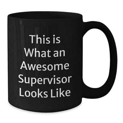 Funny Supervisor Quotes Gifts from Friends to Men or Women for Graduation Unique Gifts Black Coffee Mug - Additional
