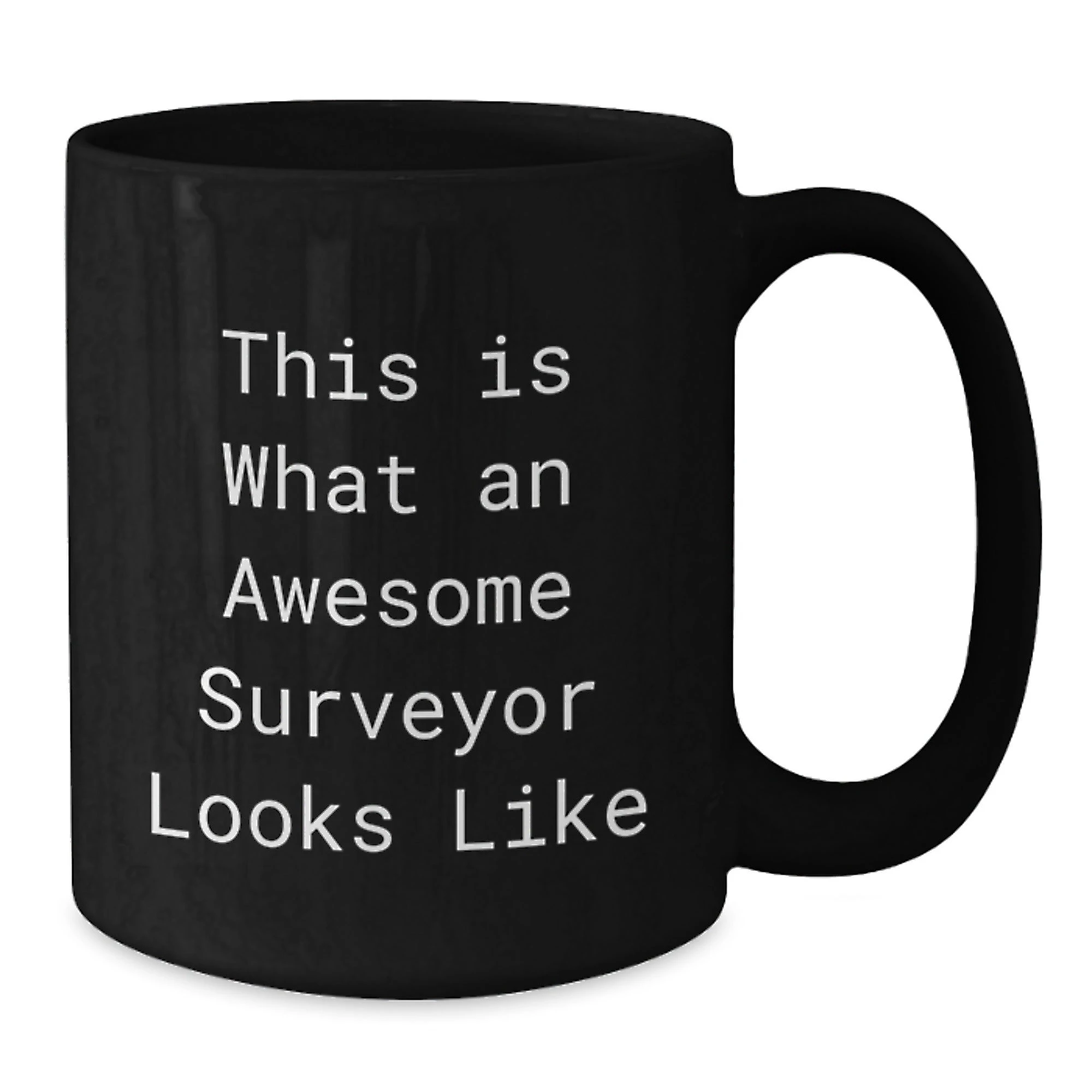 Funny Surveyor Gifts from Men to Friends, Black Coffee Mug for Surveyor, This Is What An Awesome Surveyor Looks Like, Unique Graduation Gifts