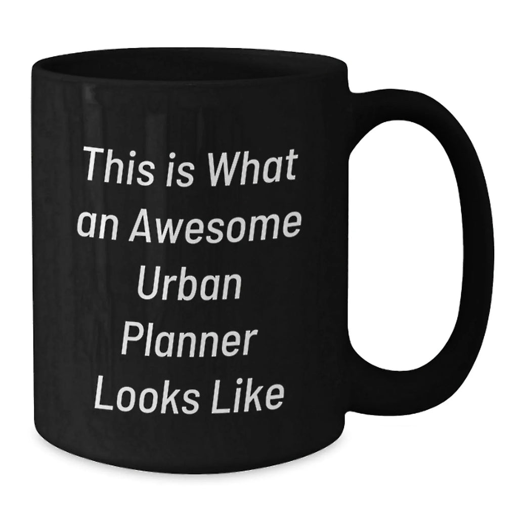 This Is What An Awesome Urban Planner Looks Like Funny Black Coffee Mug