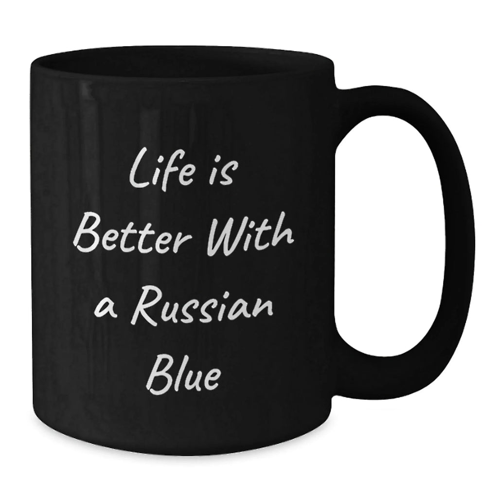 Funny Russian Blue Cat Gifts for Men, Funny Mug, Life Is Better With A Russian Blue Valentine's Unique Gifts from Husband, Sweetheart, Dad