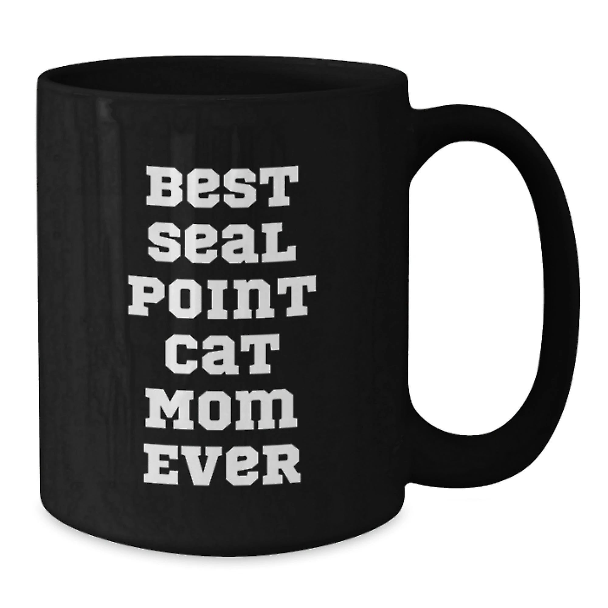 Seal Point Cat Best Mom Ever Funny Quote Ceramic Black Coffee Mug