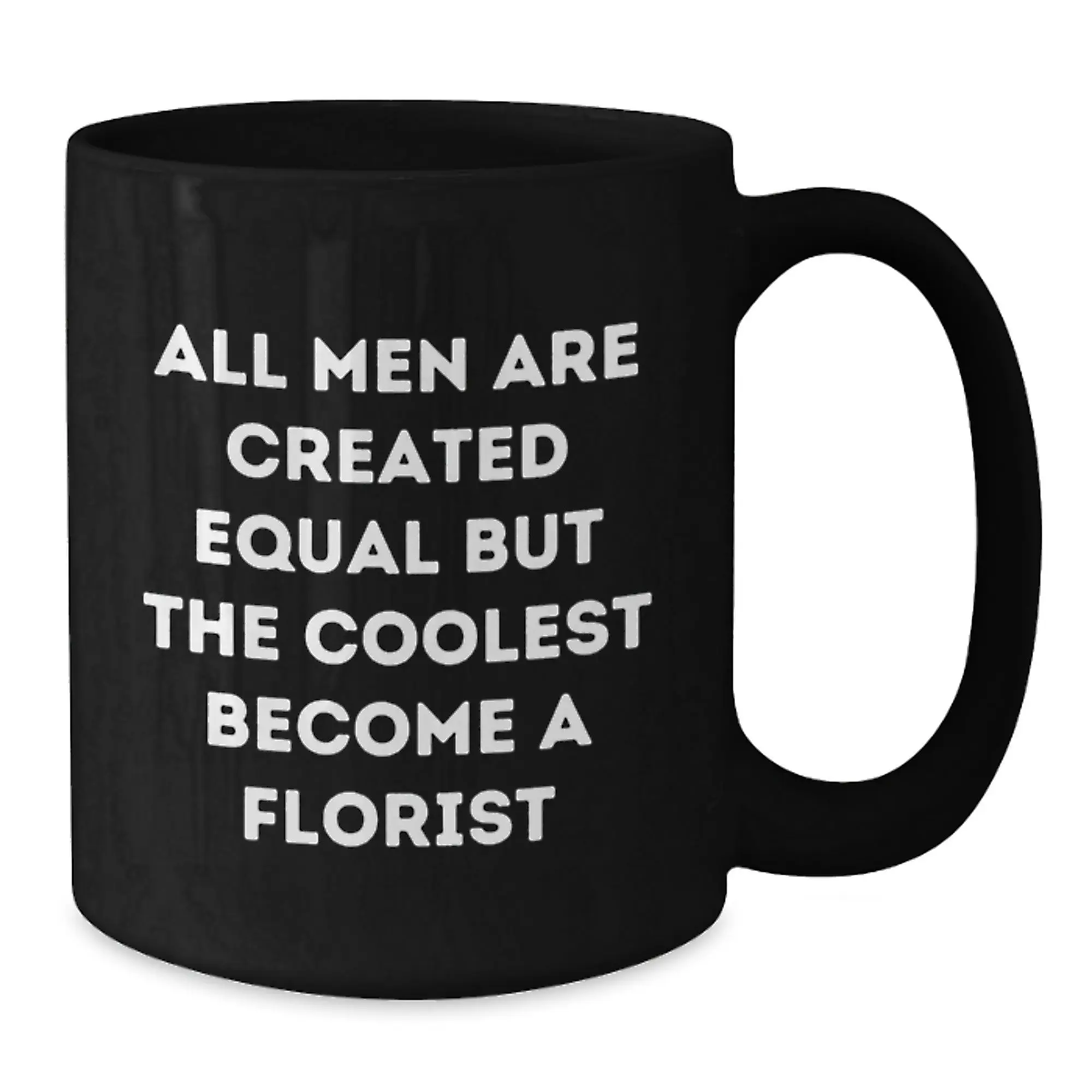 Funny Florist Quote Gifts for Florist Men Black Coffee Mug - Graduation Unique Gifts from Friends - Additional