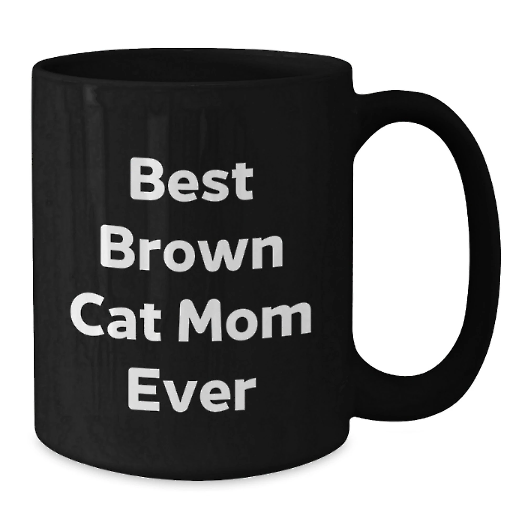 Funny Brown Best Cat Mom Ever Black Coffee Mug