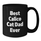 Funny Calico Cat Lover Black Coffee Mug, Best Calico Cat Dad Ever Quote