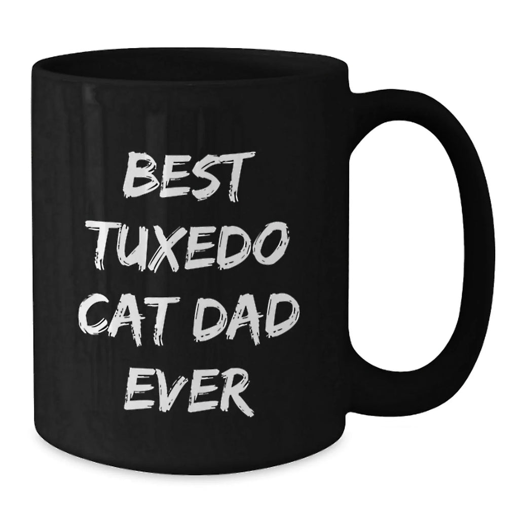 Tuxedo Cat Dad, Best Ever! Funny Gifts for Men, Black Coffee Mug for Graduation