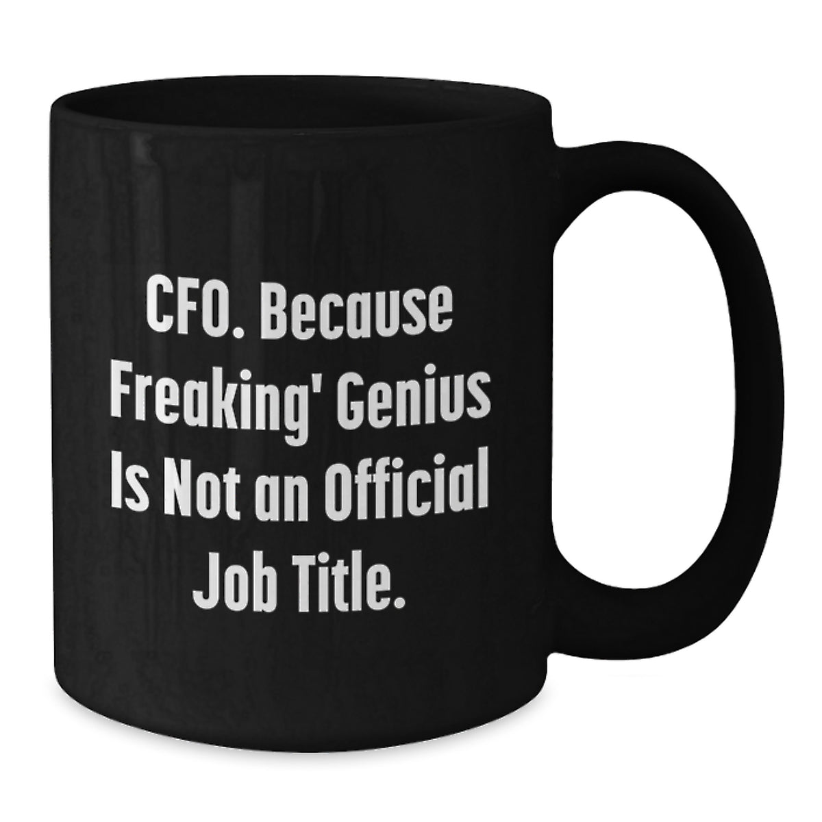 Cfo Gift for Him - A Humorous Keepsake Mug for the Freaking' Genius - Additional
