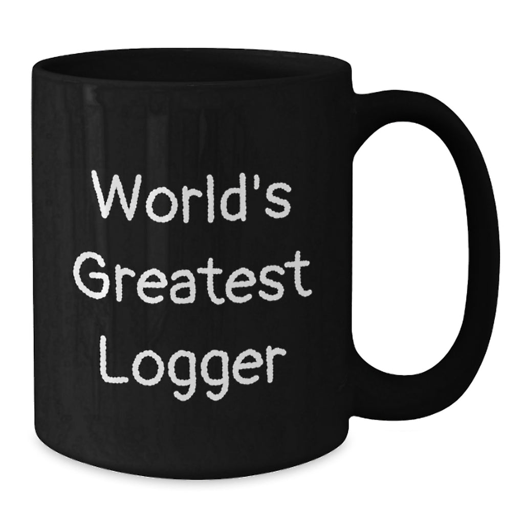 Logger Gift for Him - World's Greatest Logger Keepsake Coffee Mug - Additional