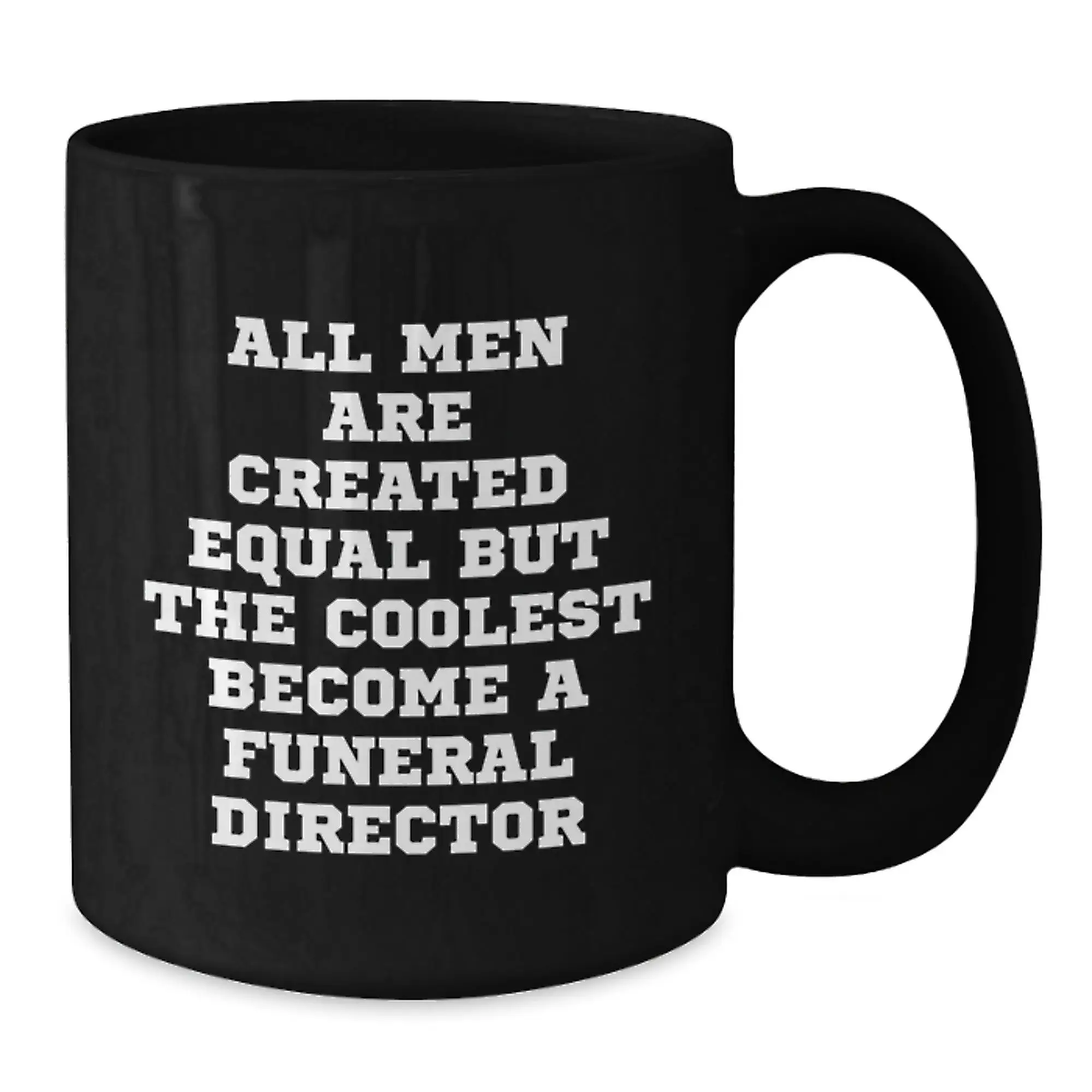 Funny Gifts from Men for Funeral Director Graduation Unique Mugs - All Men Are Created Equal But The Coolest Become A Funeral Director Black Coffee Mug - Additional