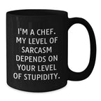Funny Chef Black Coffee Mug Gifts from Friends for Christmas - 'I'm A Chef My Level Of Sarcasm Depends On Your Level Of Stupidity.' Black Ceramic Mugs
