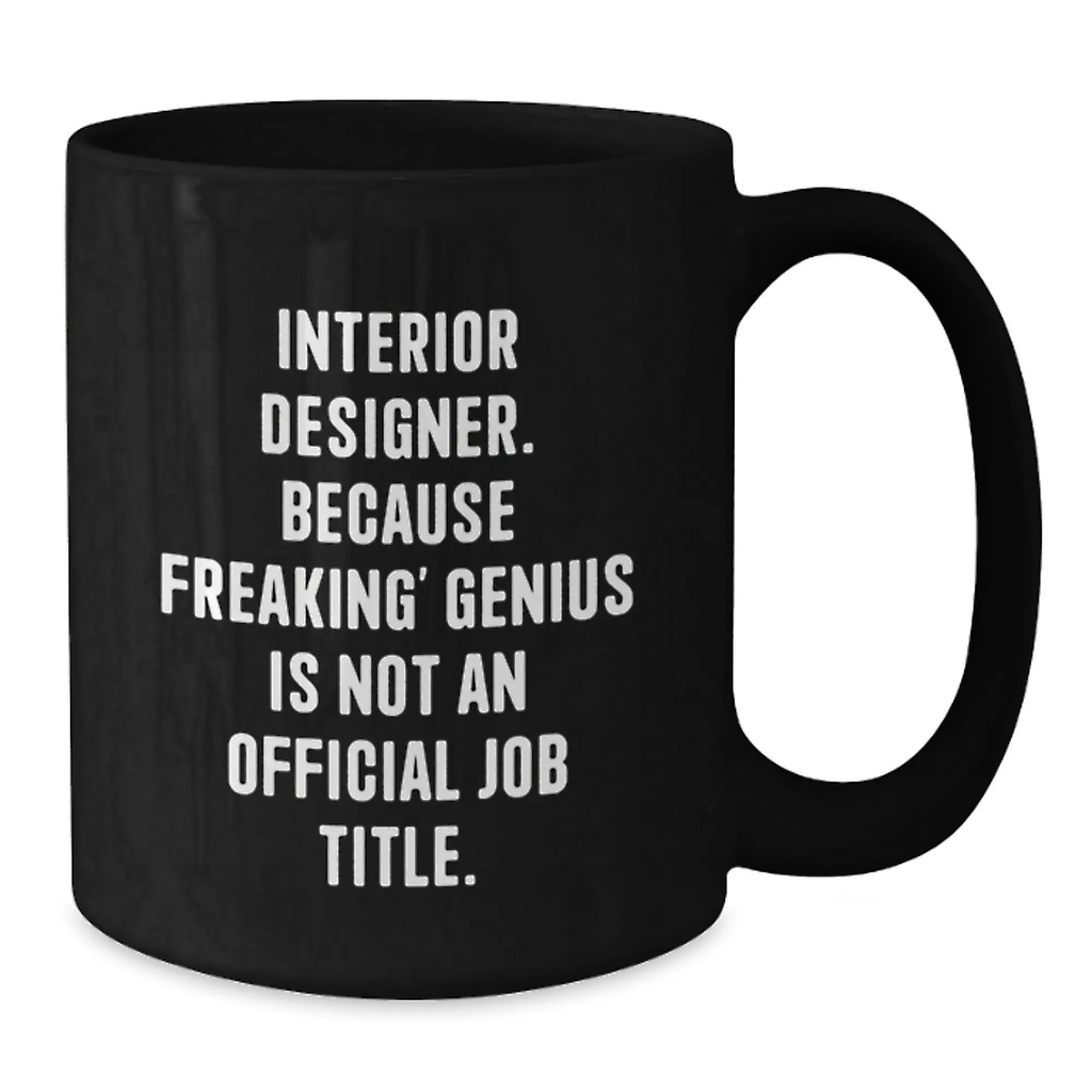 Interior Designer Funny Gift, Gifts from Men, Women, or Friends to Interior Designer Men, Women, or Coworkers, Black Coffee Mug, Mother's Day Unique - Additional