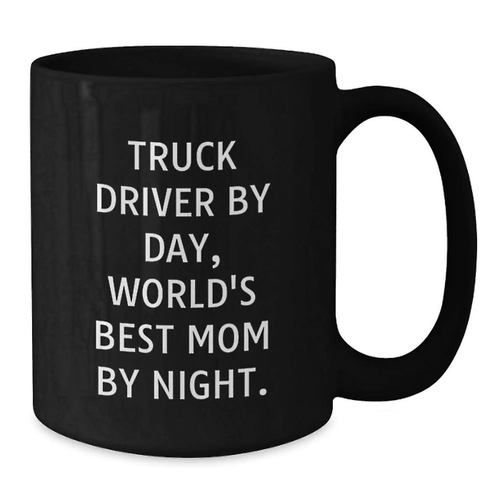Truck Driver Gifts from Mom, Funny Quote, World's Best Mom By Night, Birthday Unique Mug for Truck Driver Men - Additional