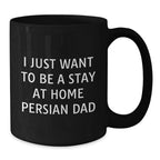 Funny Stay at Home Dad Gifts for Persian Cat Lovers, Christmas Unique Mugs from Men to Friends, Black Coffee Mug with Humorous Quote