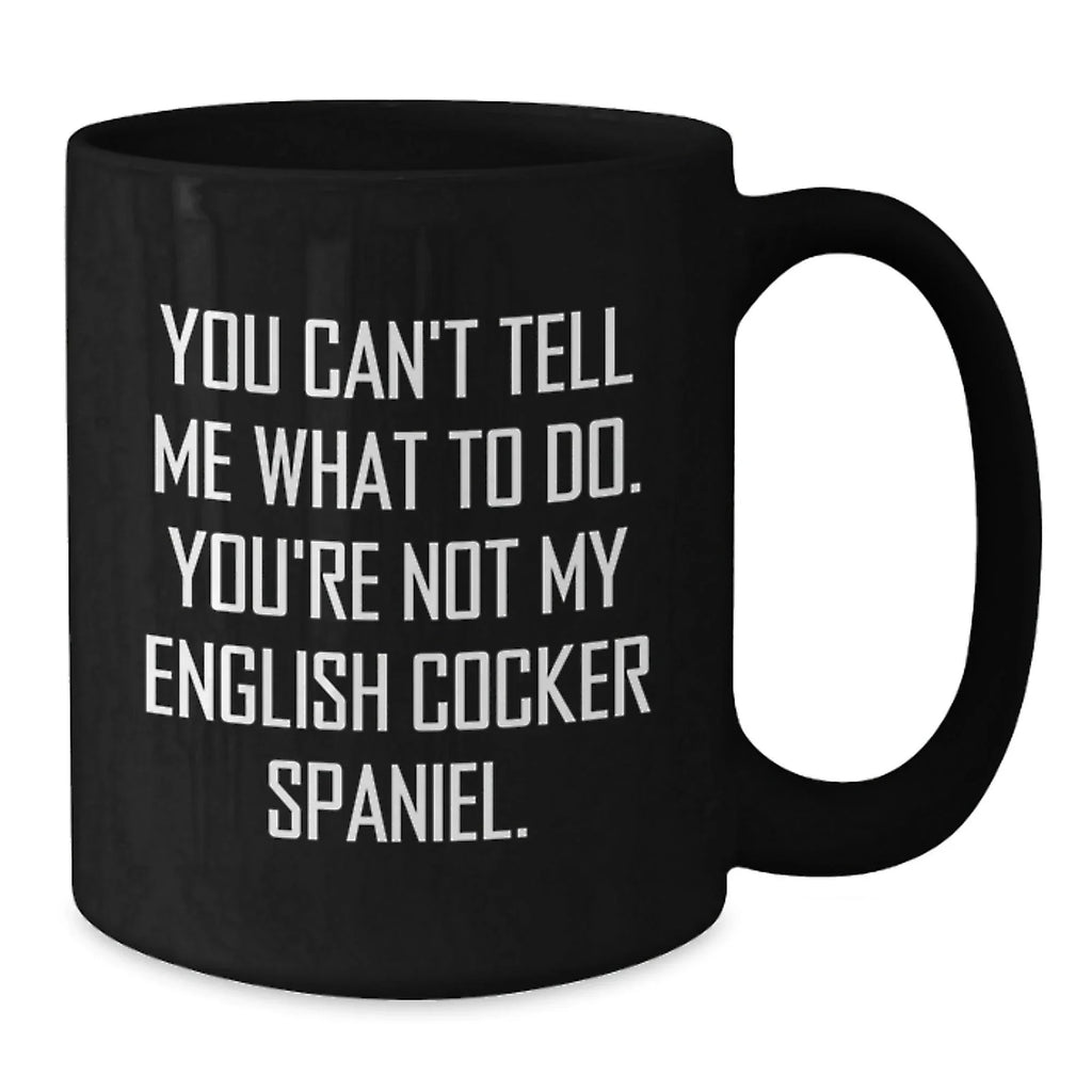 English Cocker Spaniel Dog Lover Funny Quote Black Coffee Mug Gifts from Men to Women Valentine's Unique