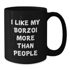 Funny Borzoi Dog Gifts for Men Women from Friends or Family - Unique Valentine's Black Coffee Mug with I 'Like My Borzoi More Than People' Quote