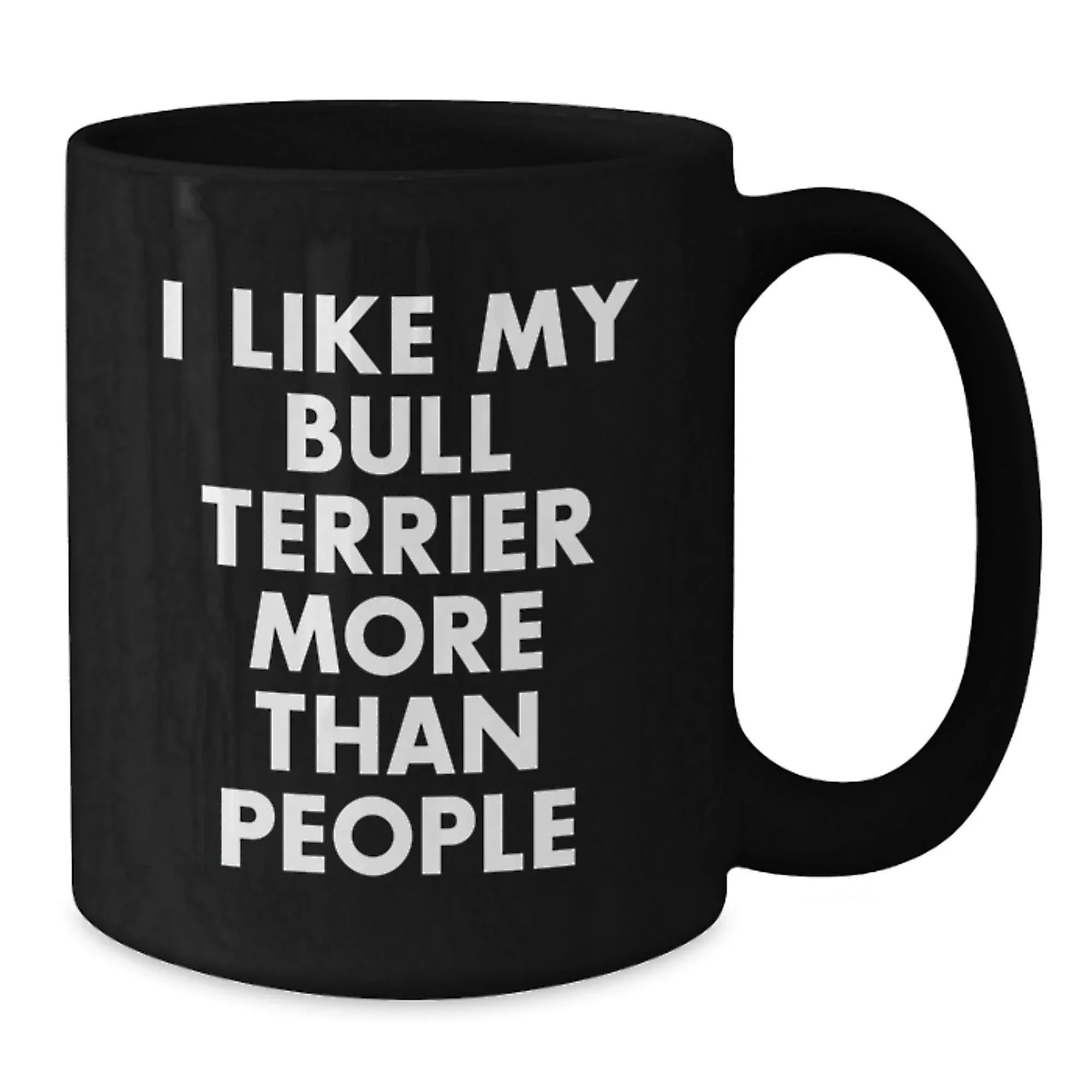 Funny Bull Terrier Dog Lover Gifts from Men to Friends for Valentine's, Black Coffee Mug with Inspirational Quote 'I Like My Bull Terrier More Than People'
