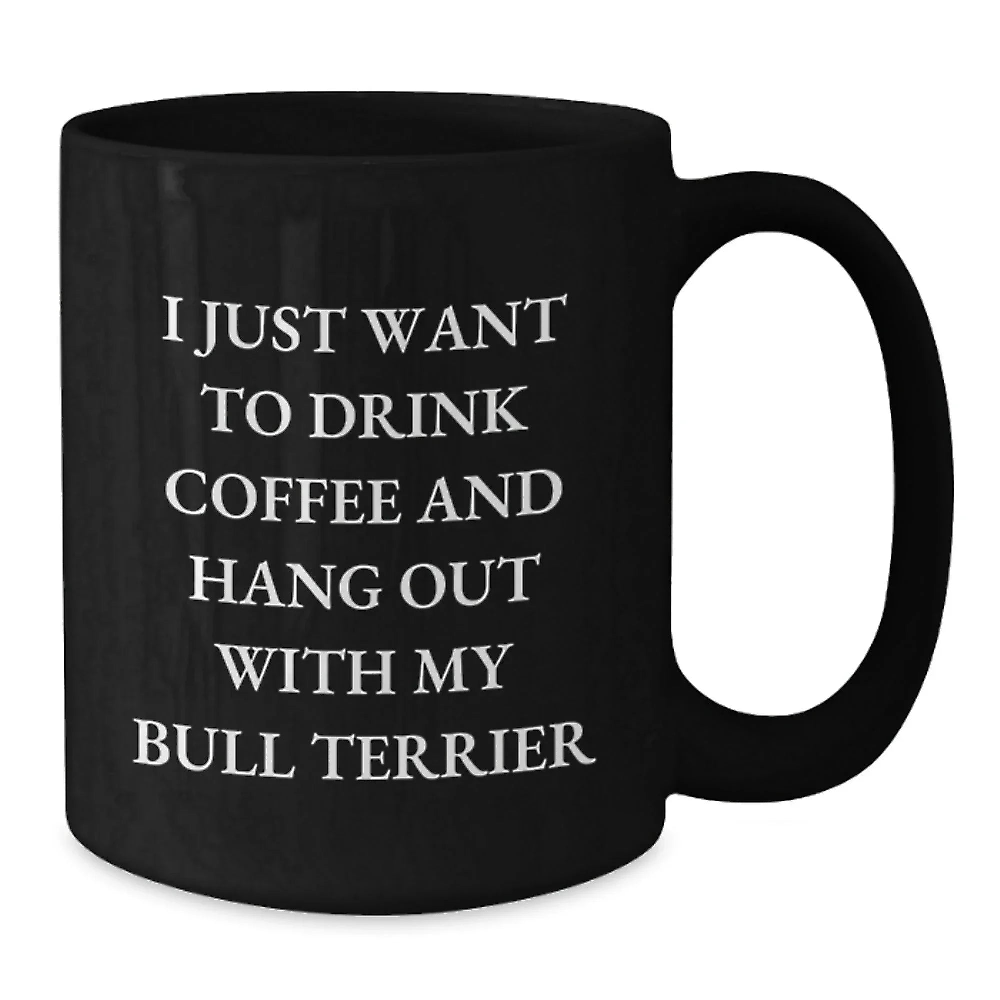 Bull Terrier Dog Lover Gifts from Men to Friends Funny Quotes Black Coffee Mug for Valentine's