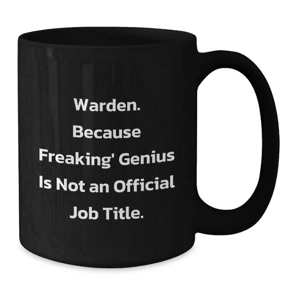 Funny Warden Gifts from Friends - Unique Black Coffee Mugs for Birthday Unique Gifts for Warden - Additional