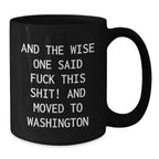 Funny Washington State Black Coffee Mug With Wise One Quote