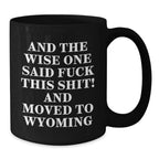 Funny Wyoming Black Coffee Mug Gift For Men Valentine From Friends