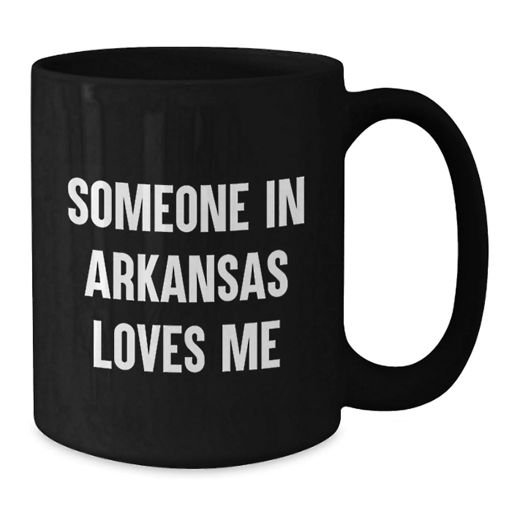 Someone In Arkansas Loves Me Funny Black Coffee Mug Gift For Arkansas Fans
