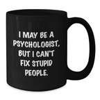 Funny Psychologist Quotes Gifts for Him, Black Coffee Mug, Valentine's Unique Gifts from Friends to Psychologist Coworkers - Additional